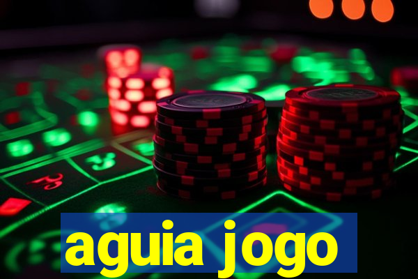 aguia jogo