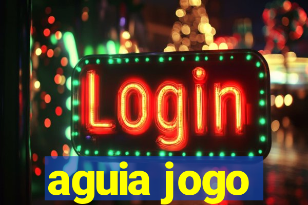 aguia jogo