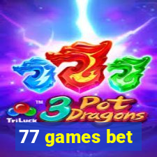 77 games bet