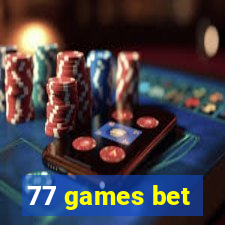 77 games bet