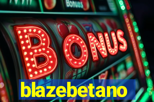 blazebetano