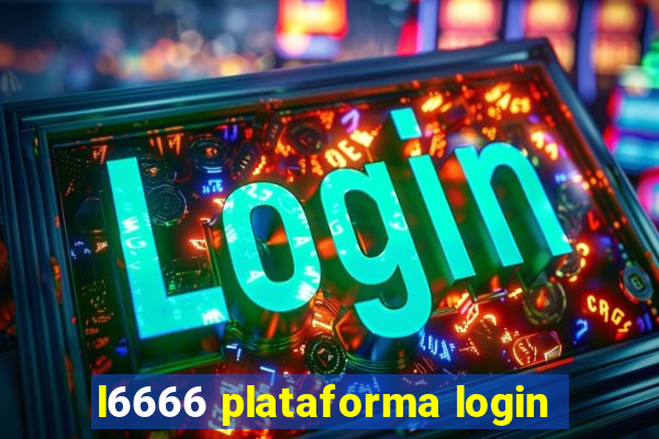 l6666 plataforma login