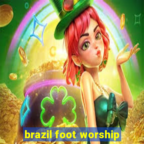 brazil foot worship