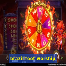 brazil foot worship