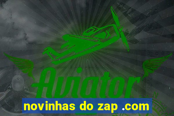 novinhas do zap .com