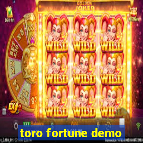 toro fortune demo