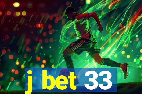 j bet 33