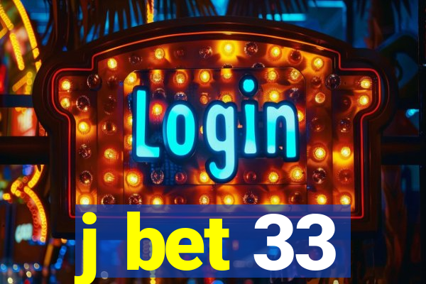 j bet 33