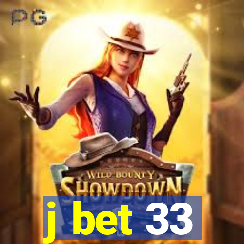 j bet 33