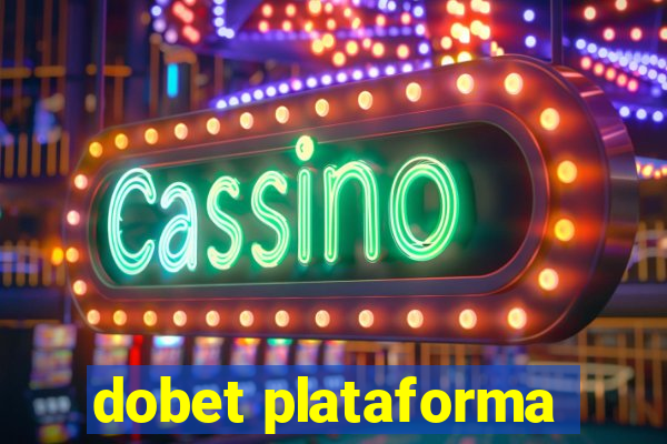 dobet plataforma