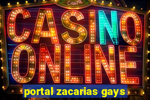 portal zacarias gays