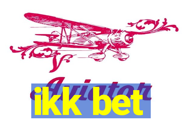 ikk bet