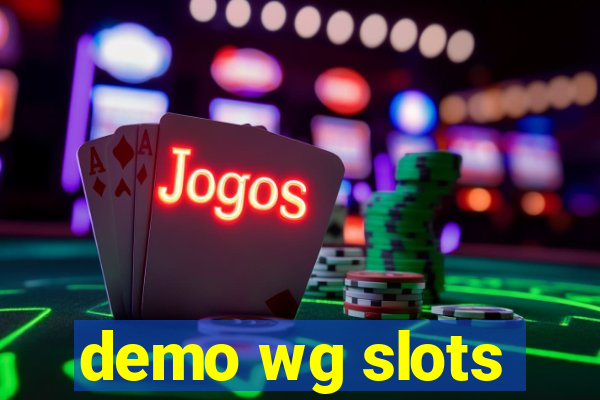 demo wg slots