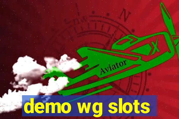 demo wg slots