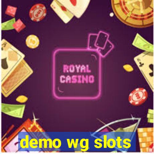 demo wg slots