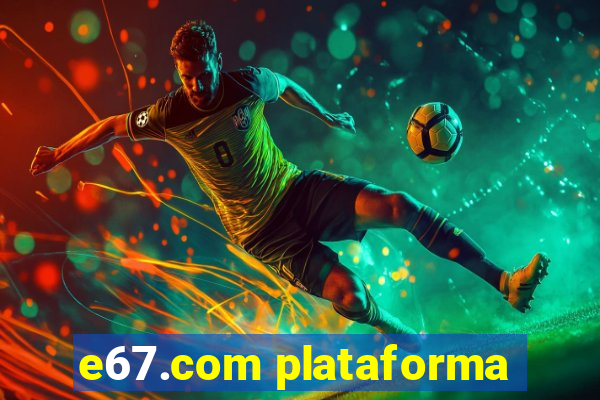 e67.com plataforma