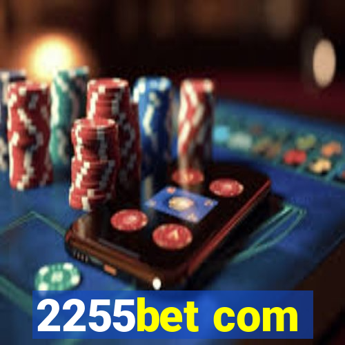 2255bet com