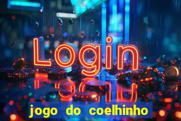 jogo do coelhinho de ganhar dinheiro