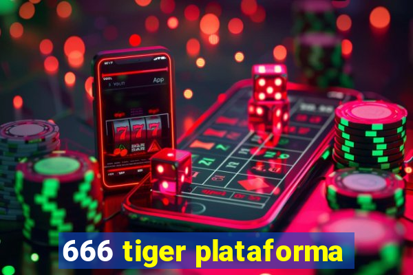 666 tiger plataforma