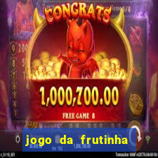 jogo da frutinha que paga dinheiro