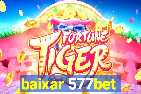 baixar 577bet