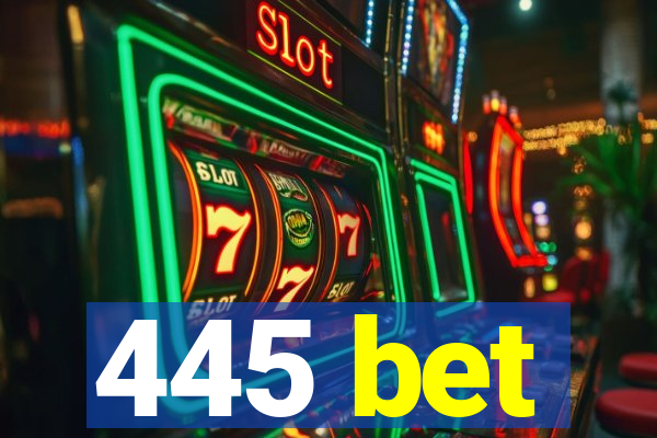 445 bet