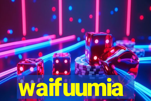 waifuumia