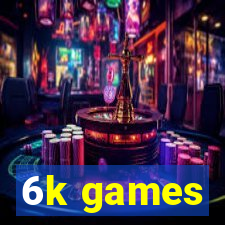 6k games