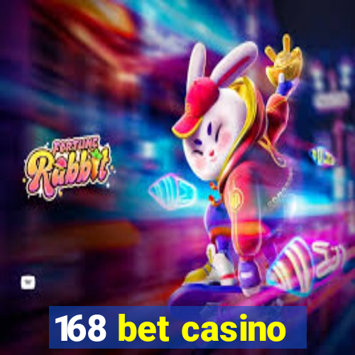 168 bet casino