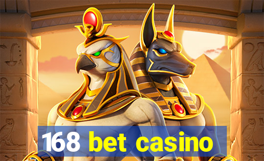 168 bet casino