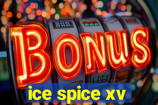 ice spice xv