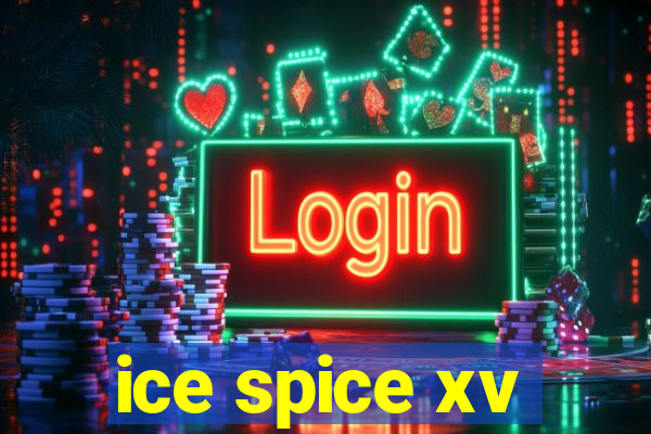 ice spice xv