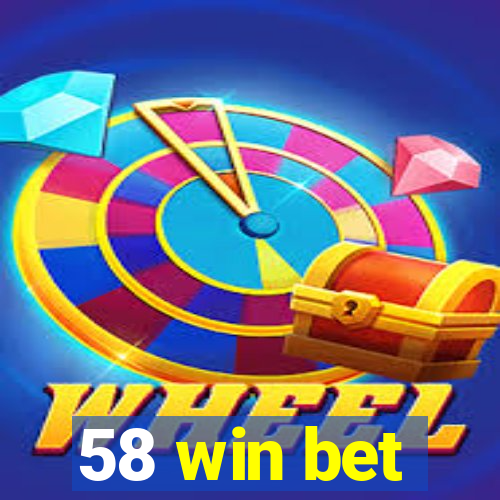 58 win bet