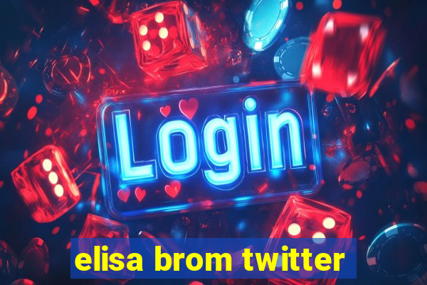 elisa brom twitter