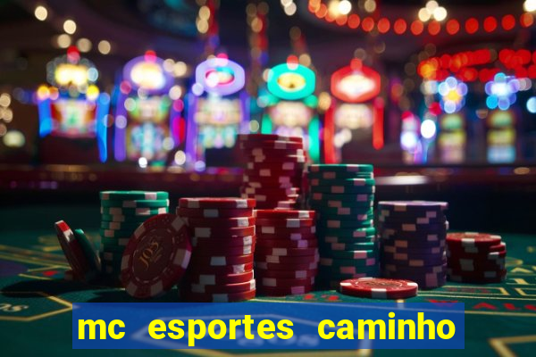 mc esportes caminho da sorte