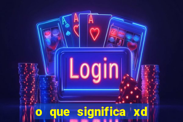 o que significa xd em jogos