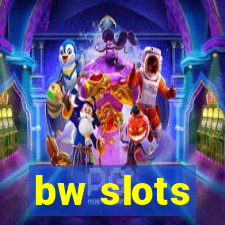 bw slots