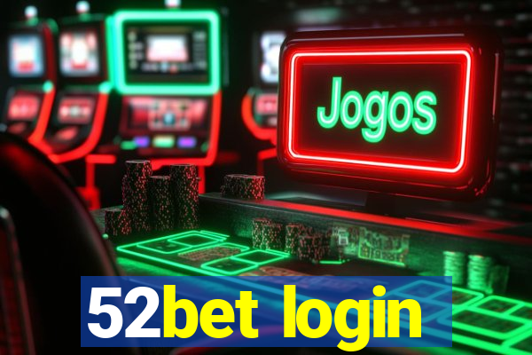 52bet login