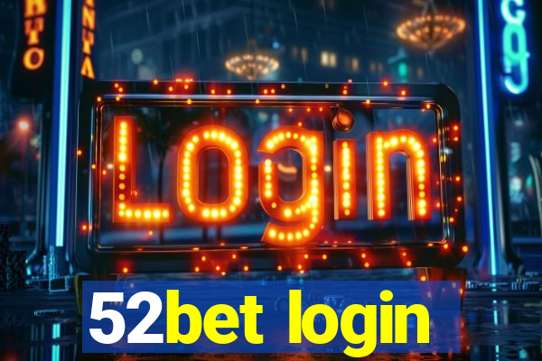 52bet login