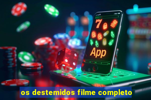 os destemidos filme completo