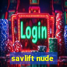 savlift nude