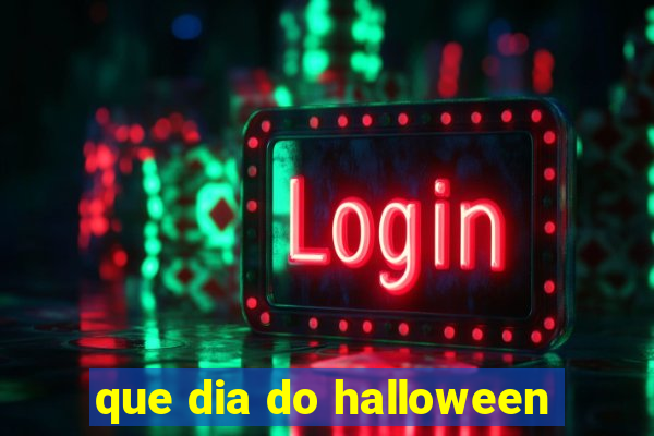 que dia do halloween