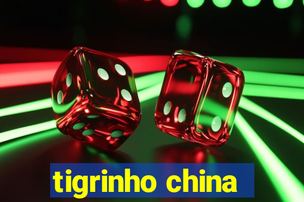 tigrinho china