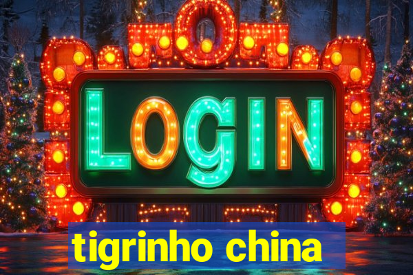 tigrinho china