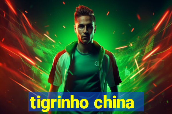 tigrinho china