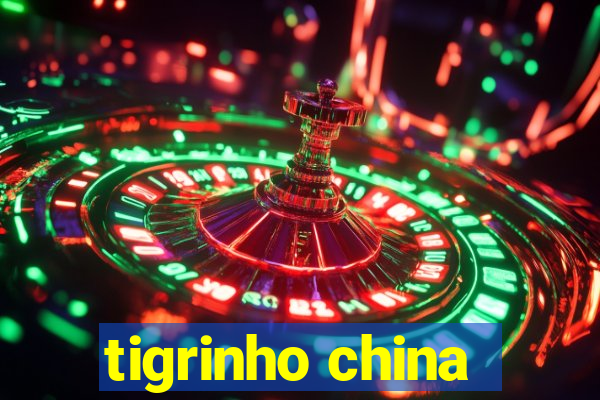 tigrinho china