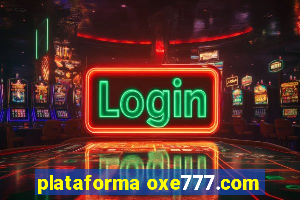 plataforma oxe777.com