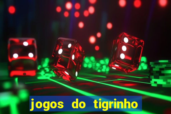 jogos do tigrinho que da bonus no cadastro