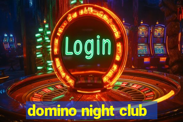 domino night club