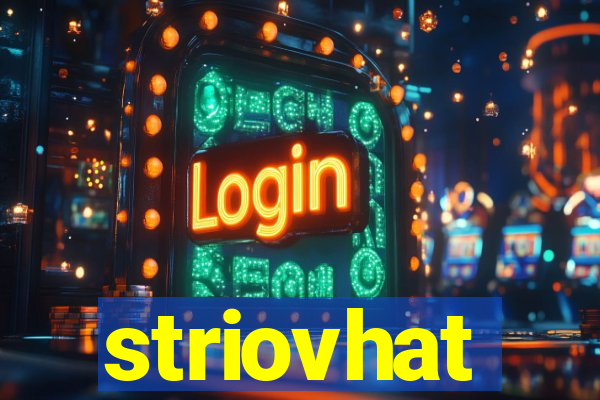 striovhat